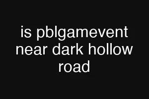 is pblgamevent near dark hollow road