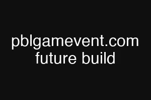 pblgamevent.com future build